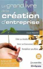 Le grand livre de la création d'entreprise - 2008-2009