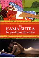 Le Kama Sutra - Les positions illustrées