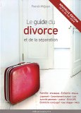 Le guide du divorce et de la séparation