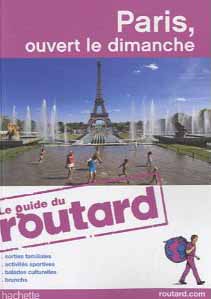 Le guide du routard - Paris, ouvert le dimanche