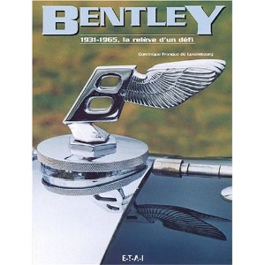 Bentley 1931-1965  ( La relève d'un défi)