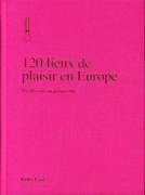 120 Lieux de plaisir en Europe