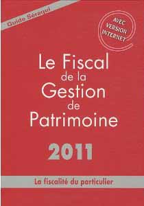 Le fiscal de la gestion de patrimoine - 2011