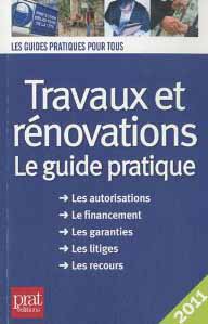 Travaux et rénovations - le guide pratique 2011