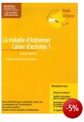 La maladie d'Alzheimer - Cahier d'activités - 1