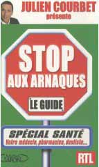 Stop aux arnaques - Le guide - Spécial santé