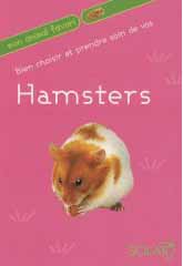 Bien choisir et prendre soin de vos hamsters