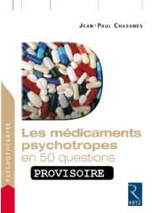 Les médicaments psychotropes en 70 questions