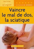 Vaincre le mal de dos, la sciatique