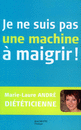 Je ne suis pas une machine à maigrir !