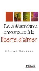 De la dépendance amoureuse à la liberté d'aimer