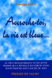 Accroche-toi, la vie est bleue
