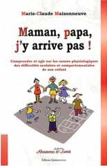 Maman, papa, j'y arrive pas!