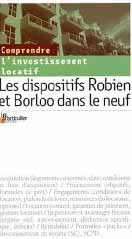 Comprendre l'investissement locatif - Les dispositifs Robien et Borloo dans le neuf