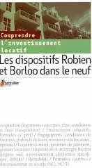 Comprendre l'investissement locatif - Les dispositifs Robien et Borloo dans le neuf