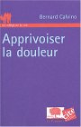 Apprivoiser la douleur