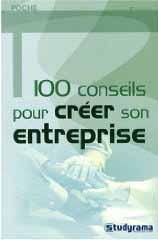 100 conseils pour créer son entreprise