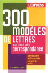 250 modèles de lettres pour réussir votre correspondance