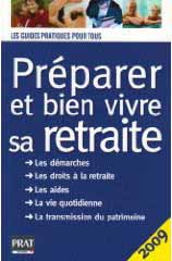 Préparer et bien vivre sa retraite - 2009