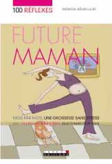 100 réflexes future maman