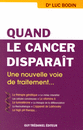 Quand le cancer disparait