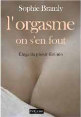 L'orgasme on s'en fout