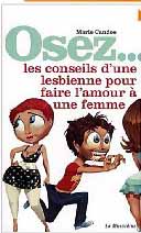 Osez les conseils d'une lesbienne pour faire l'amour à une femme