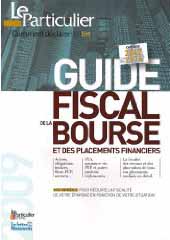 Guide fiscal de la bourse et des placements financiers
Nos conseils pour réduire la fiscalité de votre épargne en fonction de votre situation