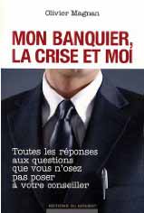 Mon banquier, la crise et moi