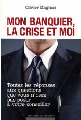 Mon banquier, la crise et moi