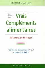 Le guide des vrais compléments alimentaires naturels et efficaces