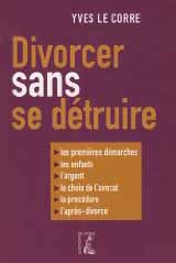 Divorcer sans se détruire