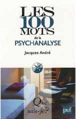 Les 100 mots de la psychanalyse