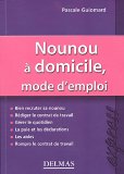 Nounou à domicile, mode d'emploi