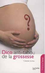 Dico anti-tabou de la grossesse