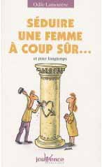 Séduire une femme à coup sûr...