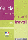 Guide pratique du droit du travail