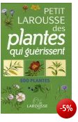 Petit Larousse des plantes qui guérissent