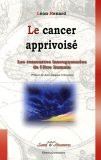 Le cancer apprivoisé