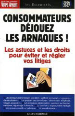 Consommateurs déjouez les arnaques ! 2006-2007