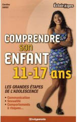 Comprendre son enfant - 11-17 ans