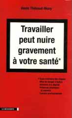 Travailler peut nuire gravement à votre santé