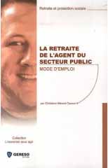 La retraite de l'agent du secteur public - Mode d'emploi