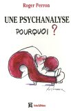 Une psychanalyse, pourquoi ?