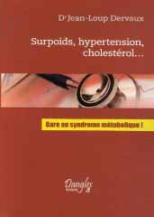 Surpoids, hypertension, cholestrérol/Gare au syndrome métabolique !
