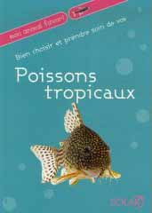 Bien choisir et prendre soin de vos poissons tropicaux