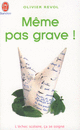 Même pas grave !